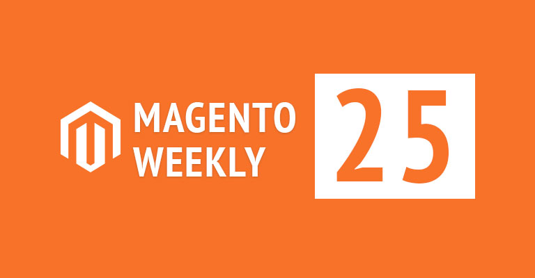 Magento News weekly 25