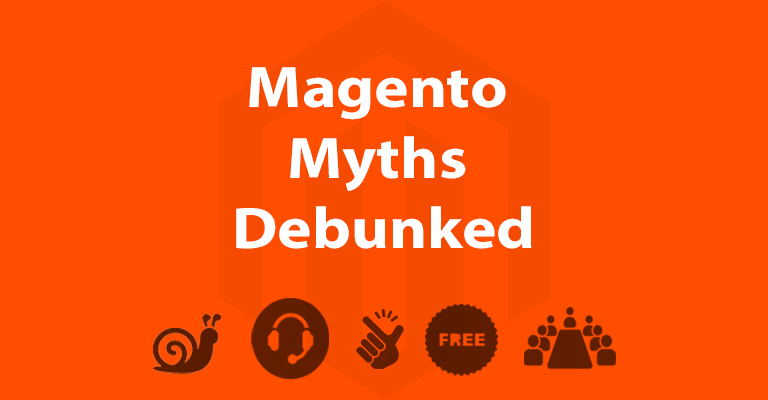 Magento Myths Debunked