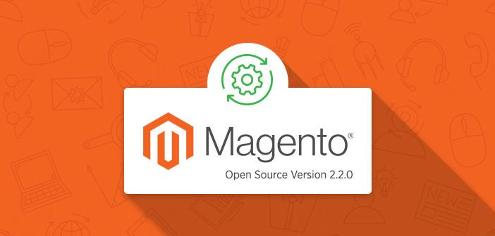 magento open source 2.2.0 released