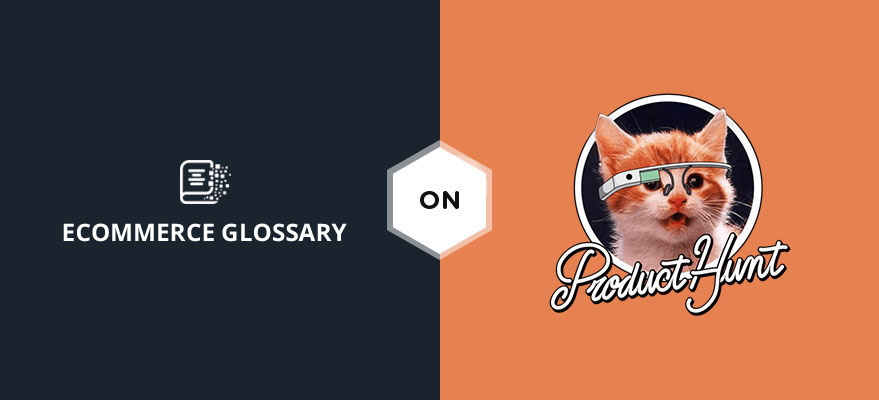 Ecommerce Glossary Product Hunt
