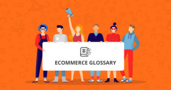 Ecommerce Glossary – Escalate Your Ecommerce Vocabulary Ecommerce Glossary