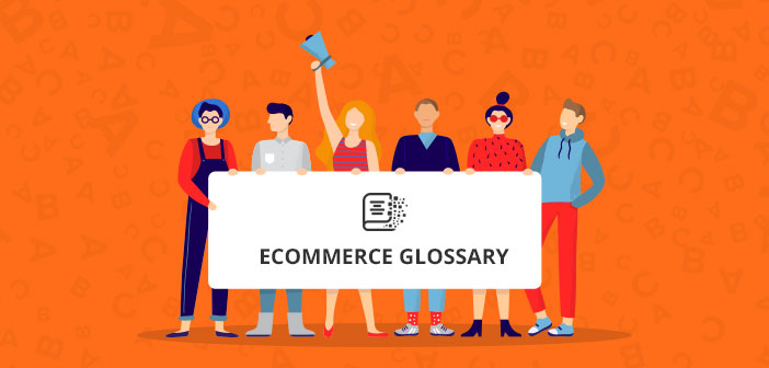 Ecommerce Glossary