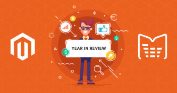 Magento 2018 Year-in-Review: Everything You Might Have Missed magento 2018 review